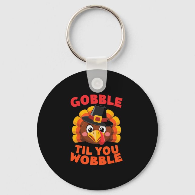 Gobble Til You Wobble Thanksgiving Day Gilgrim Tur Key Ring (Front)