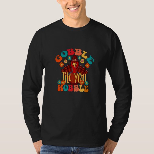 Gobble Til You Wobble Thanksgiving T-Shirt (Front)