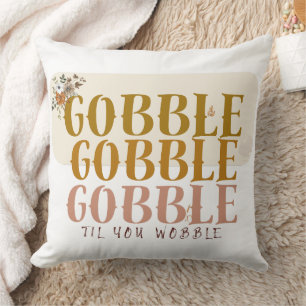 Gobble Til You Wobble Thanksgiving Turkey Cushion