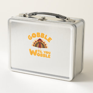 Gobble Til You Wobble Thanksgiving Turkey Metal Lunch Box
