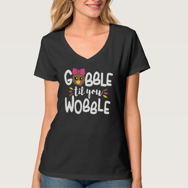 Gobble Til You Wobble Turkey Baby Outfit Thanksgiv T-Shirt (Front)