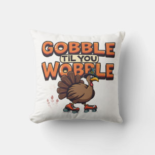 Gobble 'Til You Wobble Turkey on Roller Skates Cushion