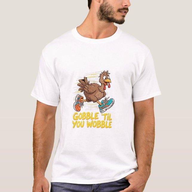 Gobble Til You Wobble Turkey Tee | Transparent Art (Front)