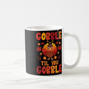 Gobble Til You Wobble Turkey Thanksgiving Boys Gir Coffee Mug
