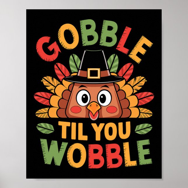 Gobble Til You Wobble Turkey Toddler Kids Baby Tha Poster (Front)