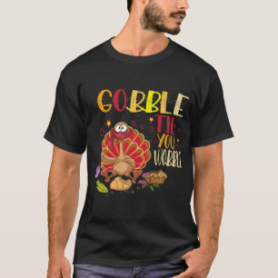 Gobble Til You Wobble Vintage Outfit Toddler Thank T-Shirt