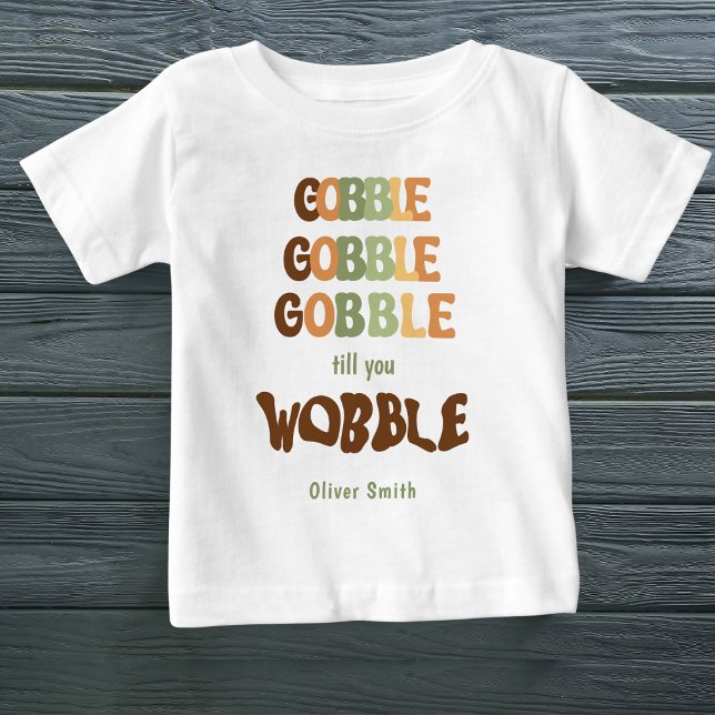 Gobble Till You Wobble Custom Name Retro Colours  Baby T-Shirt (Creator Uploaded)