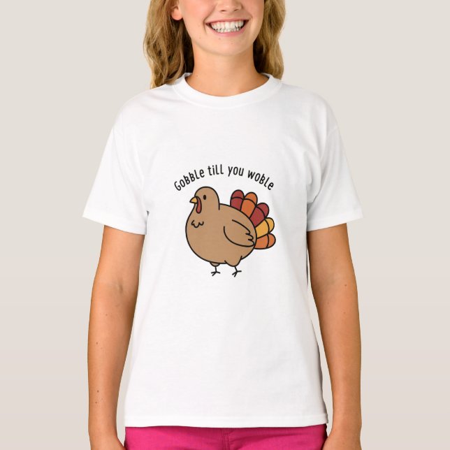 "Gobble Till You Wobble" Cute Turkey  T-Shirt (Front)