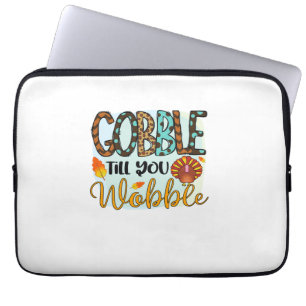 Gobble Till you Wobble Graphic Shirt Thanksgiving Laptop Sleeve