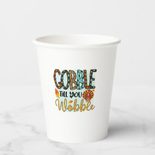 Gobble Till you Wobble Graphic Shirt Thanksgiving  Paper Cups