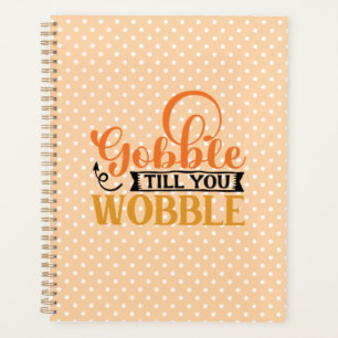 Gobble Till You Wobble Planner