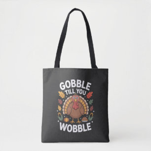 Gobble Till You Wobble Rustic Tote Bag