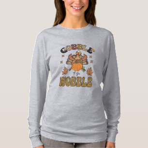 Gobble Till You Wobble  T-Shirt