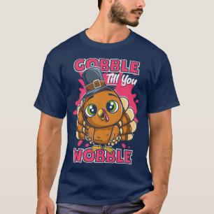 Gobble Till You Wobble Thanksgiving Pilgrim Kid  T-Shirt