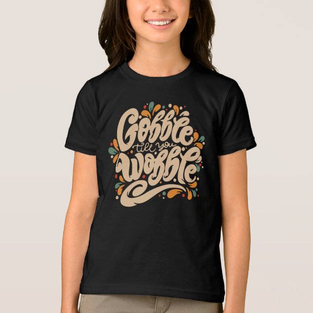 Gobble Till You Wobble Tri-Blend Shirt (Front)