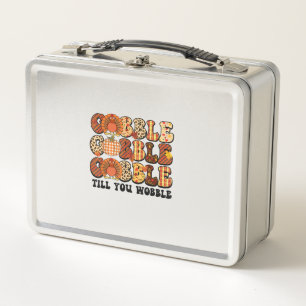 Gobble Till You Wobble Turkey Funny Thanksgiving Metal Lunch Box