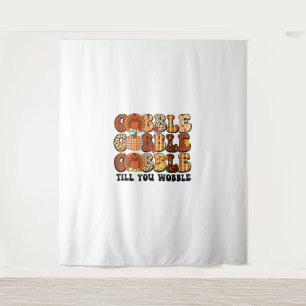 Gobble Till You Wobble Turkey Funny Thanksgiving  Tapestry