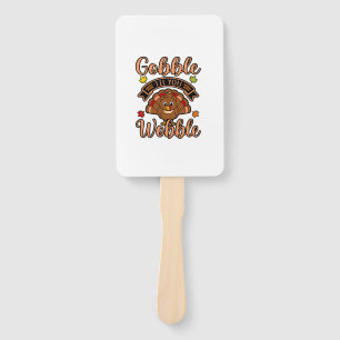 Gobble Till You Wobble Turkey Thanksgiving Family  Hand Fan