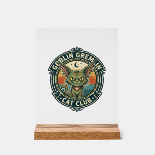 Goblin Gremlin Cat Cute Kitty Design - Goblin Grem Acrylic Sign