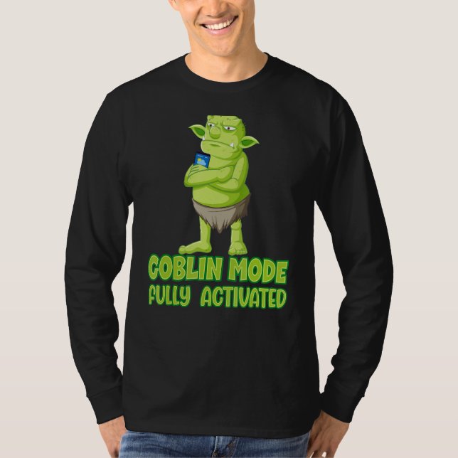 Goblin mode fully activated slobbing out trolling  T-Shirt (Front)