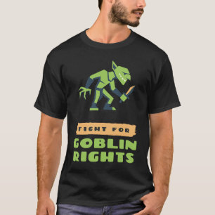 Goblin Rights T-Shirt