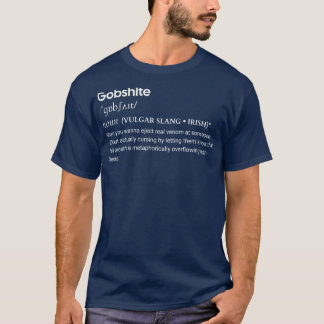 Gobshite Irish Slang Tee funny noun