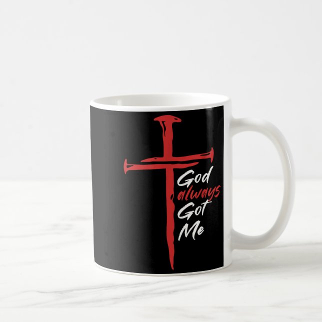 God Always Got Me Religion Quote Christian  Coffee Mug (Right)