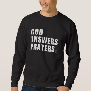 God Answers Prayers Christian Men Women Youth Fait Sweatshirt