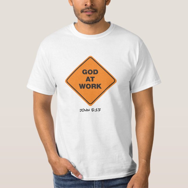 God at Work T-Shirt (Front)