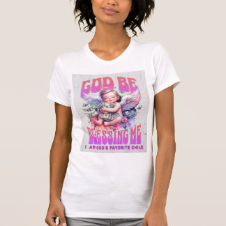 God Be Blessing Me – Abundance Manifestation Angel T-Shirt