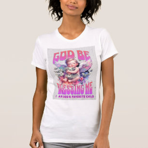 God Be Blessing Me – Abundance Manifestation Angel T-Shirt