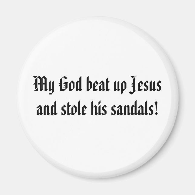 God beat up Jesus Magnet (Front)