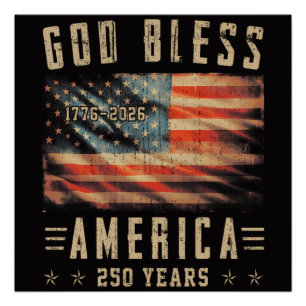 God Bless America 250 Years 1776-2026 Poster