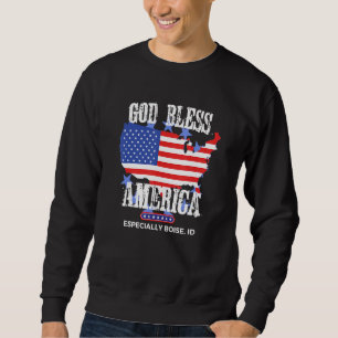 God Bless America Especially Boise ID US State Des Sweatshirt