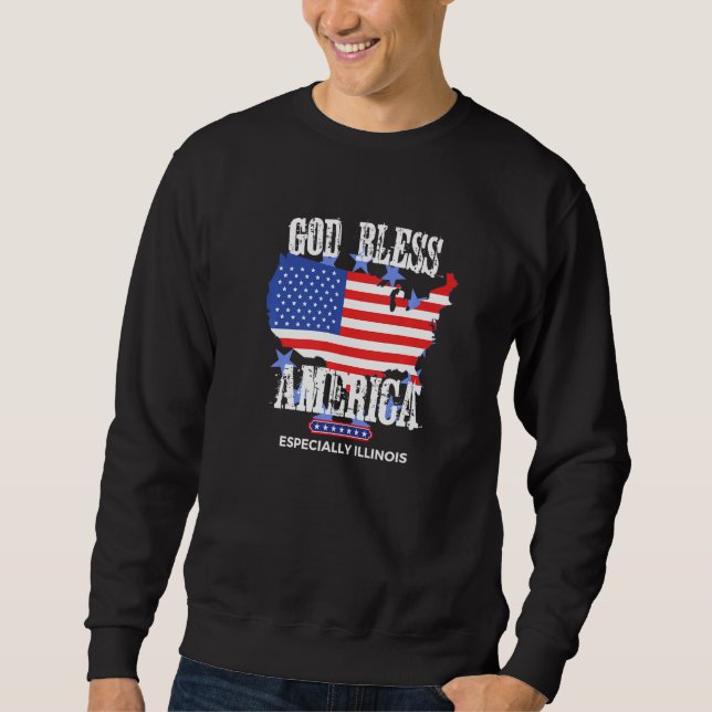 God Bless America Especially Illinois US State Des Sweatshirt (Front)