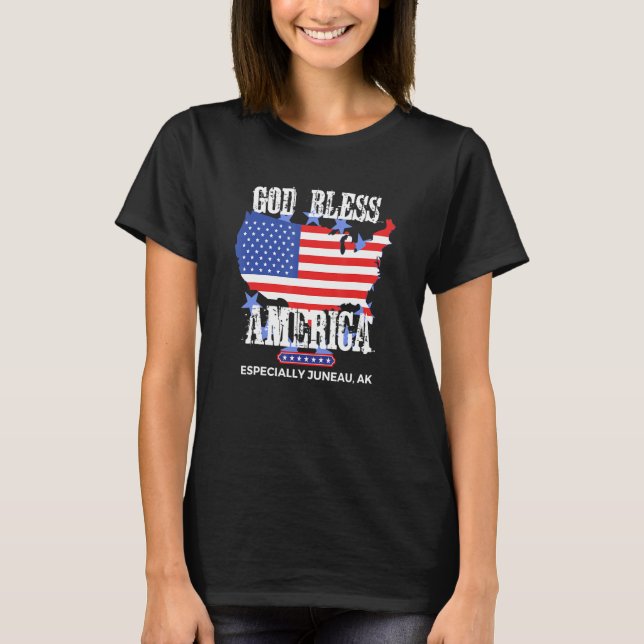 God Bless America Especially Juneau AK US State De T-Shirt (Front)