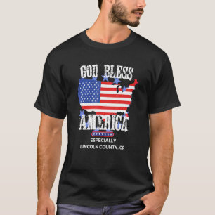 God Bless America Especially Lincoln County OR US  T-Shirt