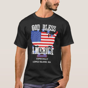 God Bless America Especially Lopez Island WA US St T-Shirt