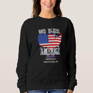God Bless America Especially North Pole AK US Stat Sweatshirt