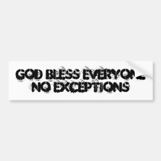 God bless everyone no exceptions bumper sticker