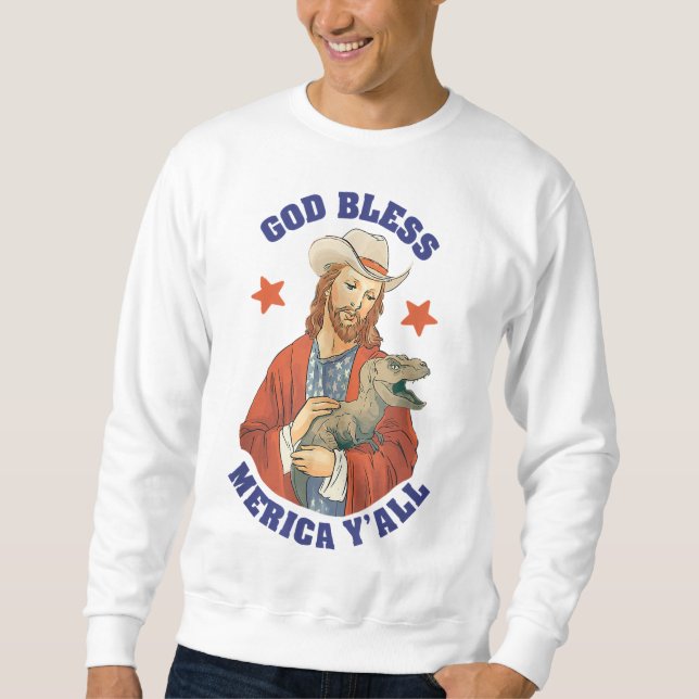 God Bless Merica Y'all Jesus Dinosaur Cowboy Hat Sweatshirt (Front)