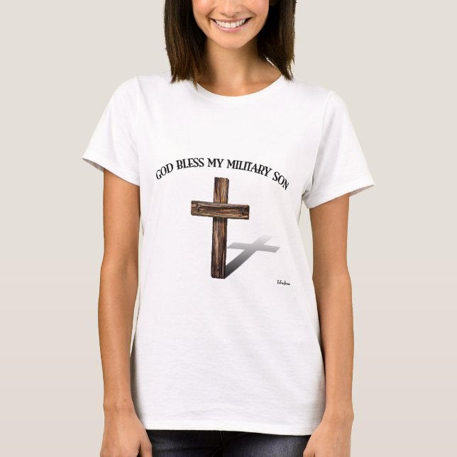 GOD BLESS MY MILITARY SON with rugged cross T-Shirt (Front)