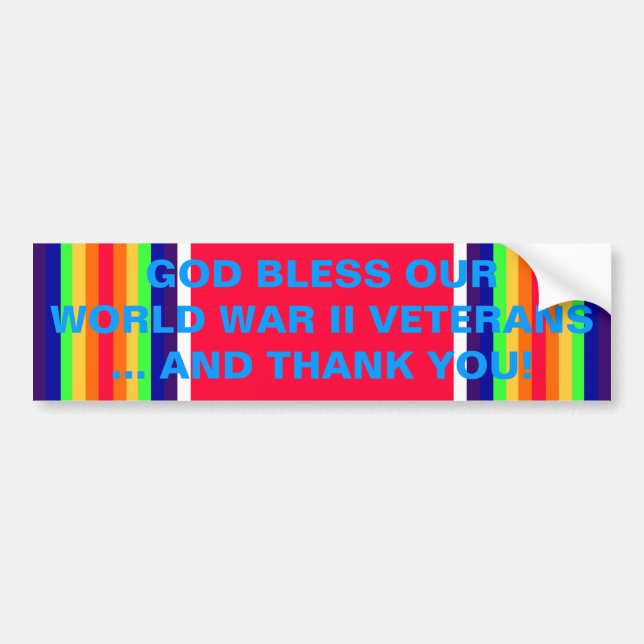 GOD BLESS OUR WORLD WAR II VETERANS ... BUMPER STICKER (Front)