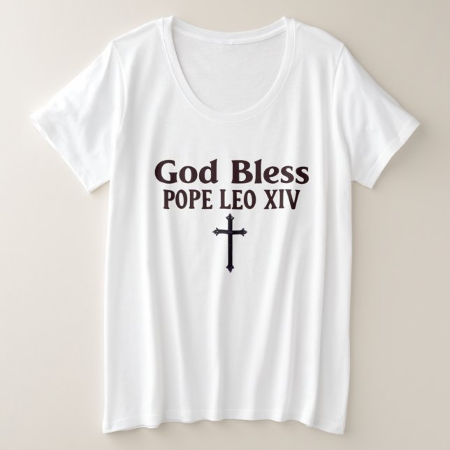 God Bless Pope Leo XIV Plus Size T-Shirt (Design Front)