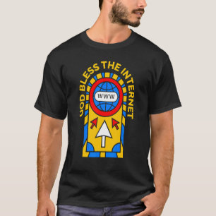 God Bless The Internet Parody T-Shirt
