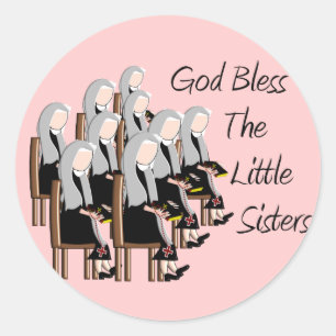 God Bless The Little Sisters Classic Round Sticker