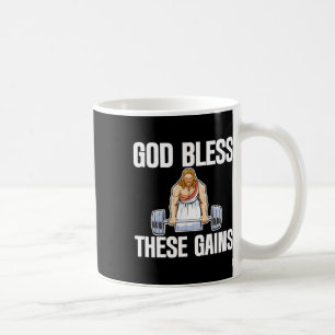 God Bless These Gains Muscle Bodybuilding ------- Coffee Mug