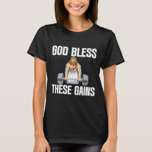 God Bless These Gains Muscle Bodybuilding ------- T-Shirt