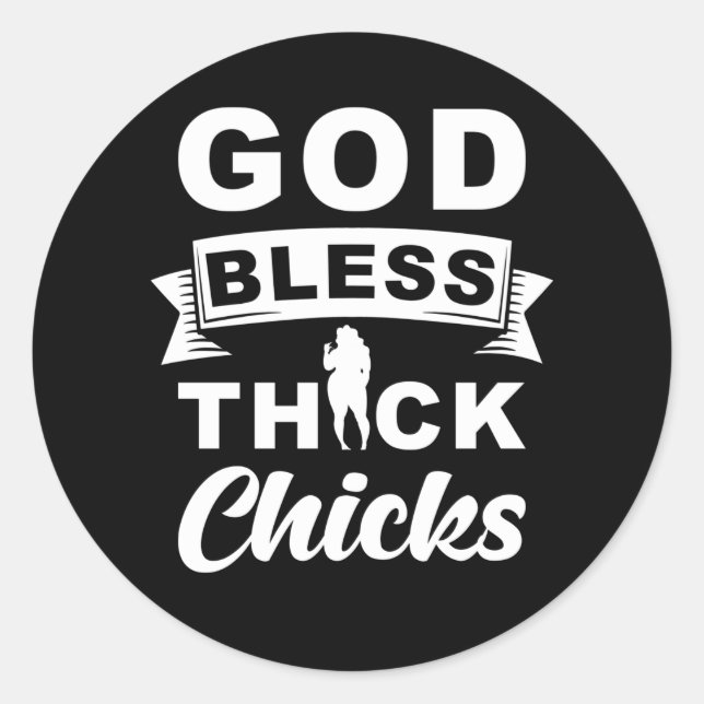 God Bless Thick Chicks Classic Round Sticker (Front)