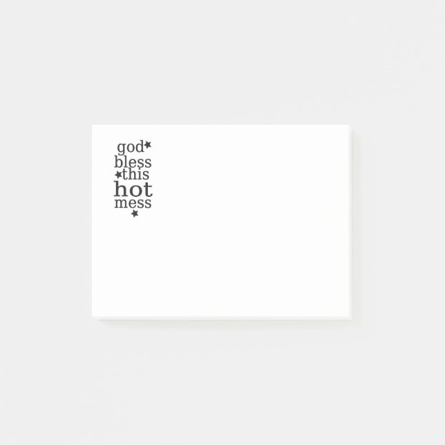 God Bless This Hot Mess - Funny Quote Post-it Notes (Front)